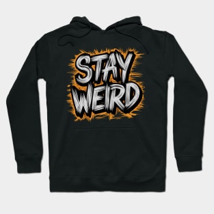 STAY WEIRD Hoodie